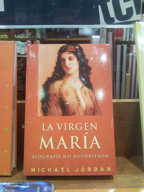 La Virgen Mara: biografa no autorizada - Michael Jordan